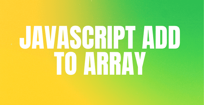 javascript-add-to-array-methods-push-vs-unshift-vs-splice-vs-concat